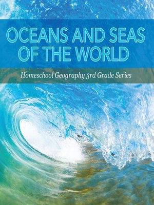 cover image of Oceans and Seas of the World --Homeschool Geography 3rd Grade Series